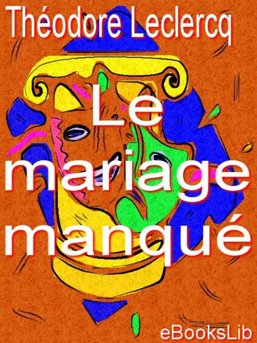 Title details for Le mariage manqué by M. Théodore Leclercq - Available